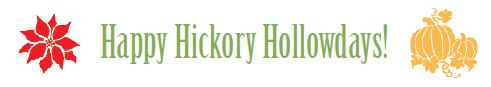 Happy Hickory Hollowdays!